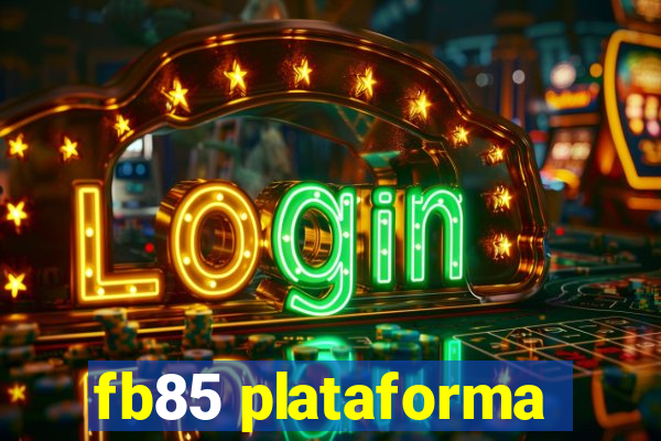 fb85 plataforma